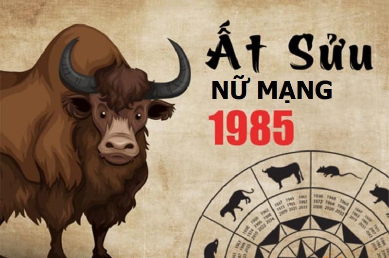 Tử vi trọn đời tuổi Ất Sửu 1985 nữ mạng