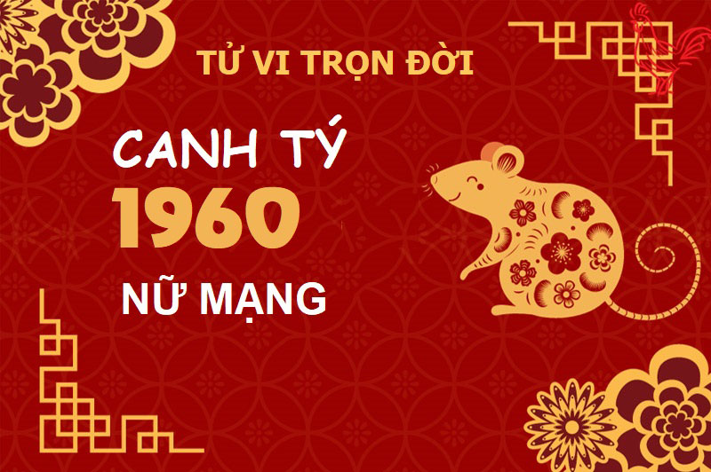 Tử vi trọn đời tuổi Canh Tý 1960 nữ mạng