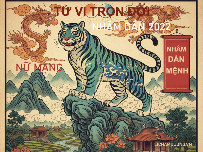 Tử vi trọn đời tuổi Nhâm Dần 2022 nữ mạng chi tiết nhất